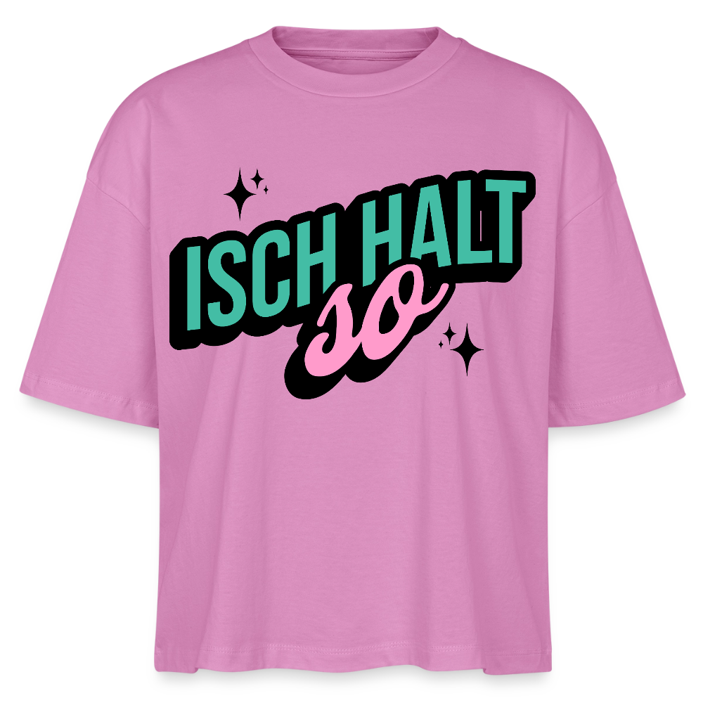 Isch halt so Design – Frauen Boxy Bio-T-Shirt - Pink