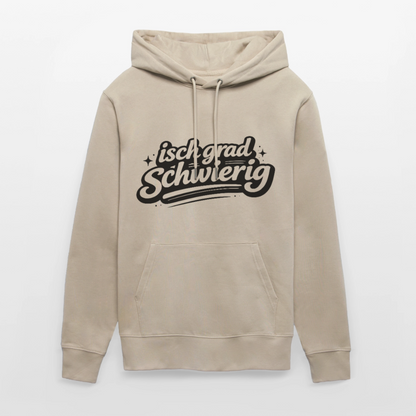 Isch grad schwierig Design – Unisex Bio-Hoodie - Beige