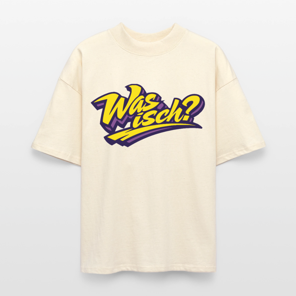 Was isch? Design – Oversized Unisex Bio T-Shirt - Natur