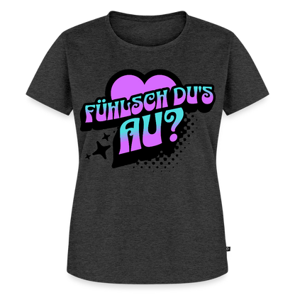 Fühlsch du‘s au Design – Frauen Premium T-Shirt - Anthrazit meliert
