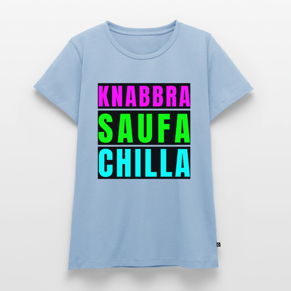 Knabbra Saufa Chilla Design – Frauen Premium T-Shirt - Hellblau