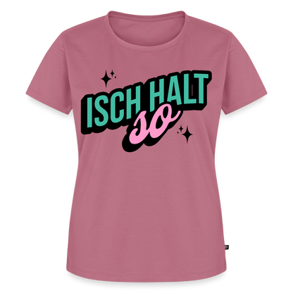 Isch halt so Design – Frauen Premium T-Shirt - Mauve