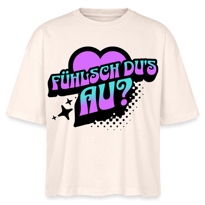 Fühlsch du‘s au Design – Frauen Boxy Bio-T-Shirt - Natur