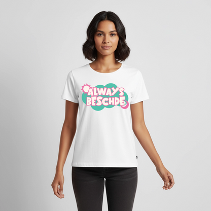 Always Beschde Design – Frauen Premium T-Shirt - Weiß