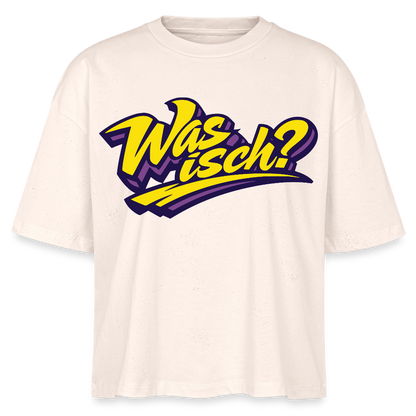 Was isch? Design – Frauen Boxy Bio-T-Shirt - Natur
