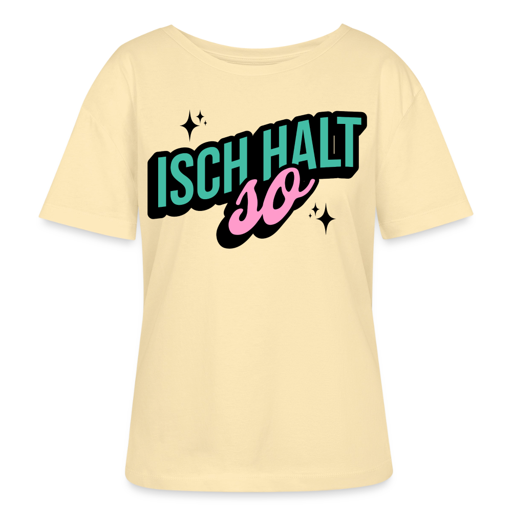 Isch halt so Design – Rundhals Frauen Bio-T-Shirt - Creme