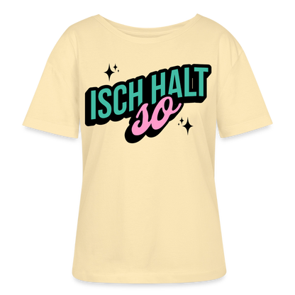 Isch halt so Design – Rundhals Frauen Bio-T-Shirt - Creme