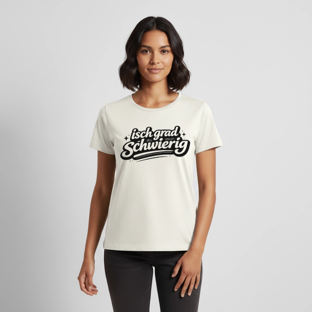 isch grad schwierig Design – Frauen Premium T-Shirt - Naturweiß