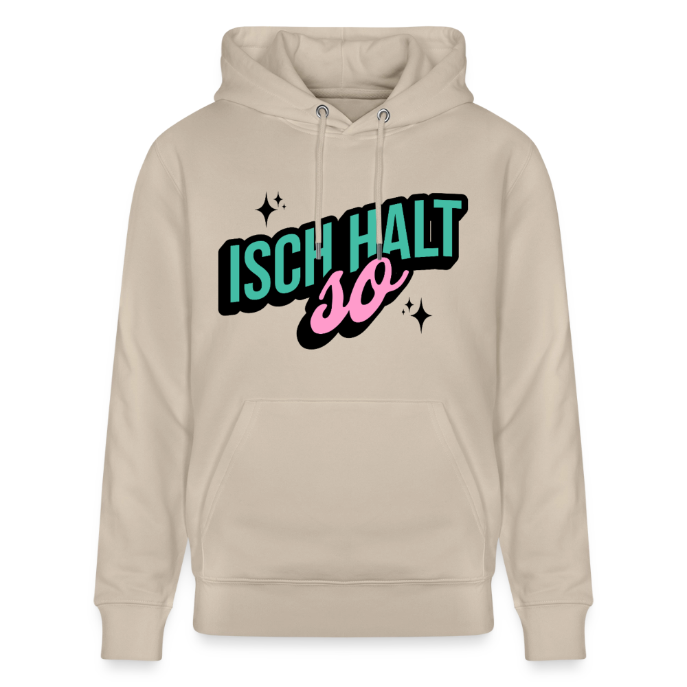 Isch halt so Design – Unisex Bio-Hoodie - Beige