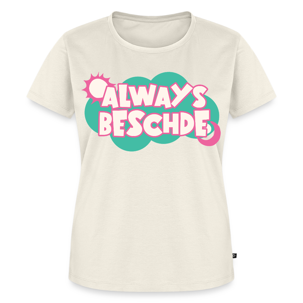 Always Beschde Design – Frauen Premium T-Shirt - Naturweiß