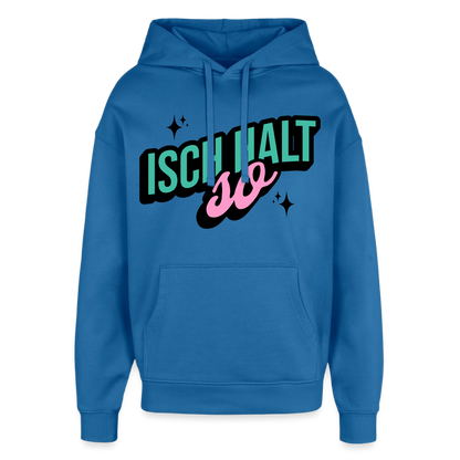 Isch halt so Design – Oversized Unisex Hoodie - Achtsames Blau
