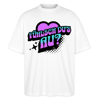 Fühlsch du‘s au Design – Oversized Unisex Bio T-Shirt - Weiß