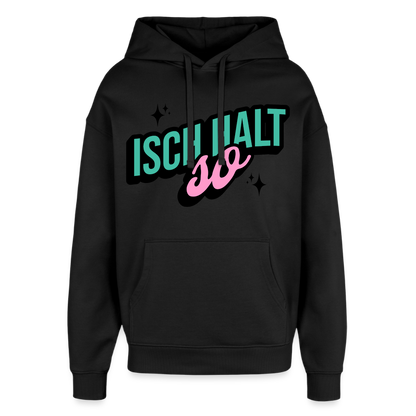 Isch halt so Design – Oversized Unisex Hoodie - Schwarz