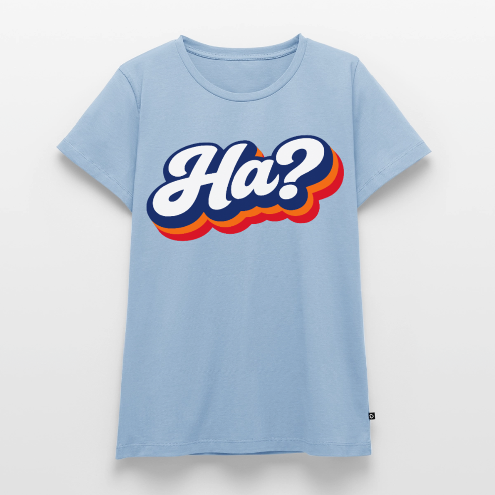 Ha? Design – Frauen Premium T-Shirt - Hellblau