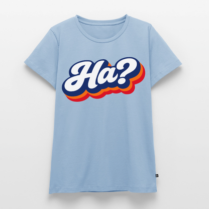 Ha? Design – Frauen Premium T-Shirt - Hellblau