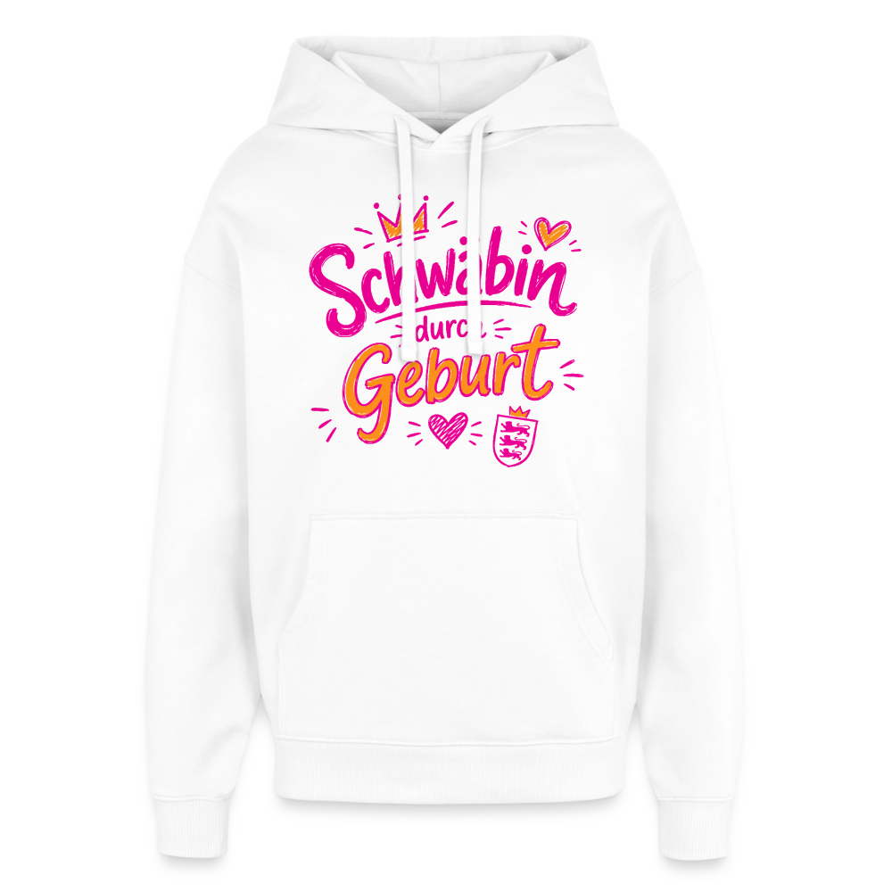 Schwäbin durch Geburt – Oversized Unisex Hoodie - Weiß