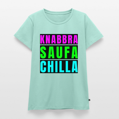 Knabbra Saufa Chilla Design – Frauen Premium T-Shirt - Mint 