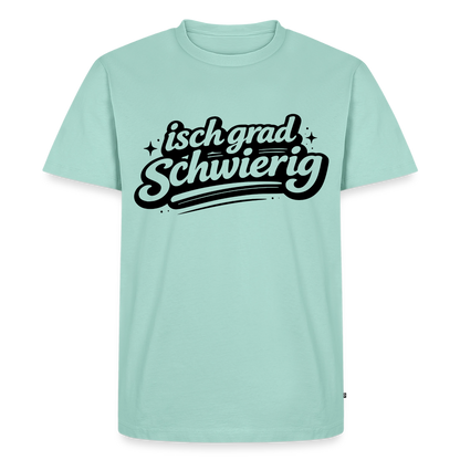 isch grad schwierig Design – Männer Premium T-Shirt - Mint 