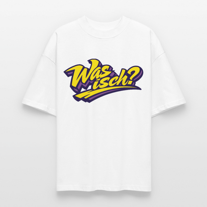 Was isch? Design – Oversized Unisex Bio T-Shirt - Weiß