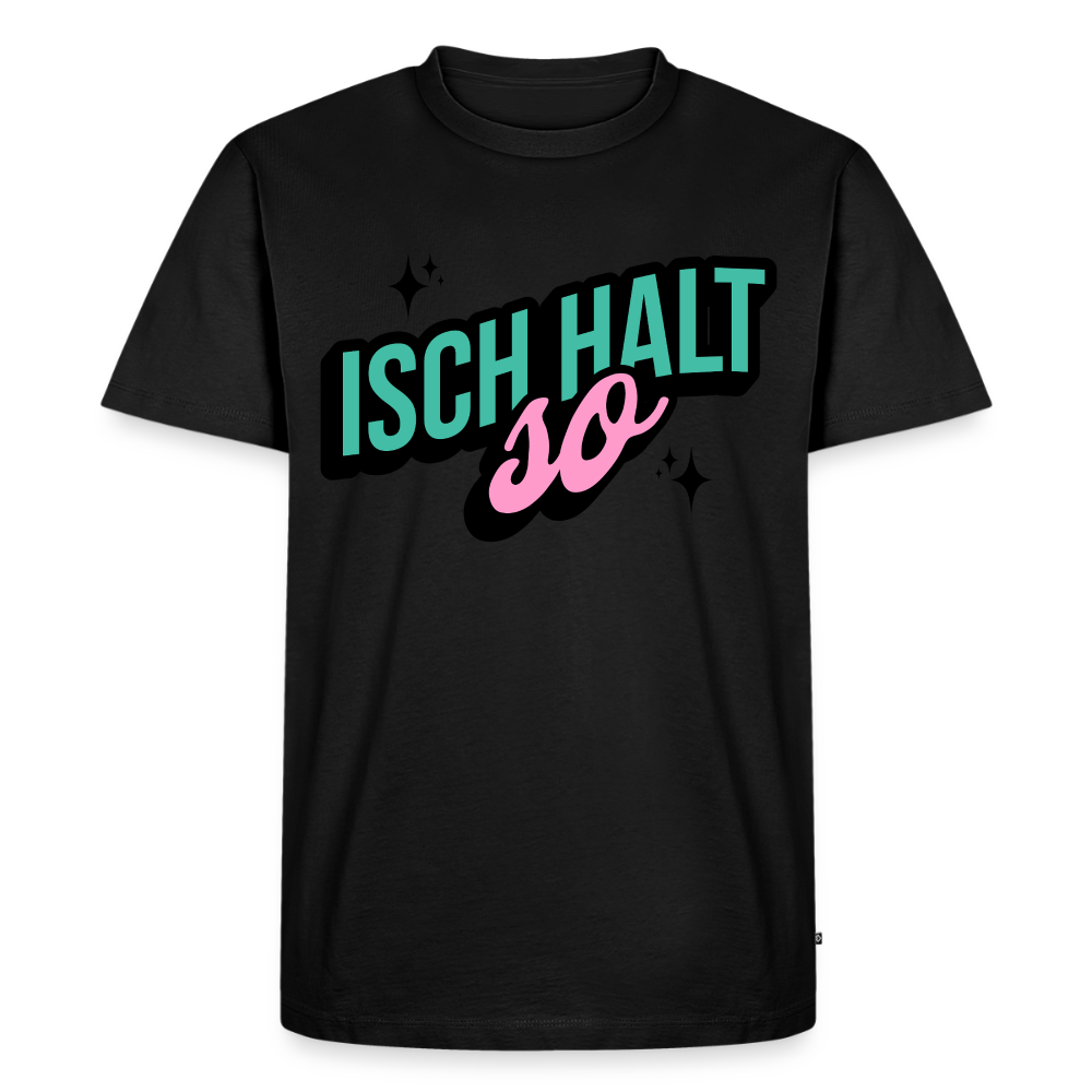 Isch halt so Design – Männer Premium T-Shirt - Schwarz