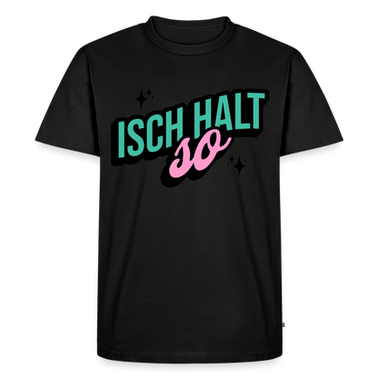Isch halt so Design – Männer Premium T-Shirt - Schwarz