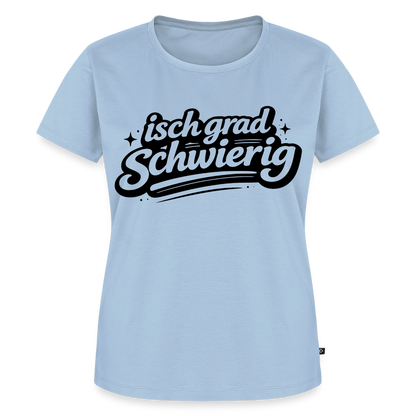 isch grad schwierig Design – Frauen Premium T-Shirt - Hellblau