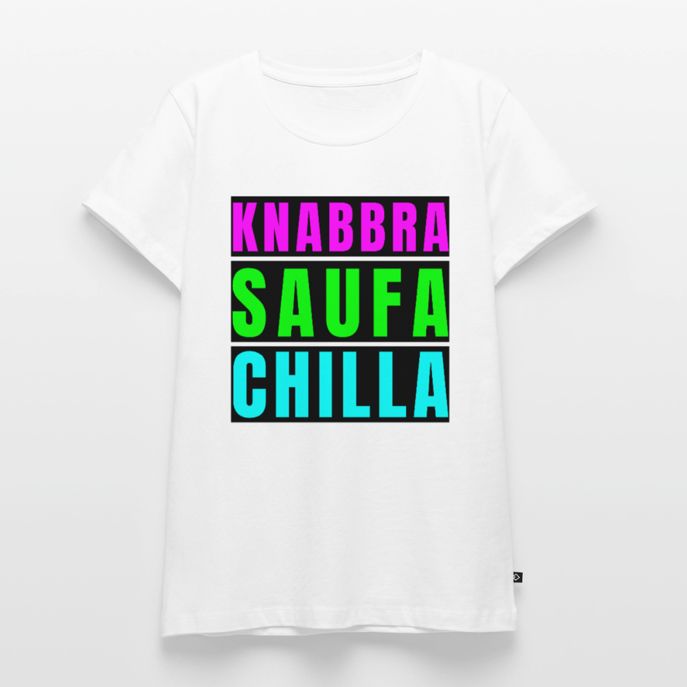 Knabbra Saufa Chilla Design – Frauen Premium T-Shirt - Weiß