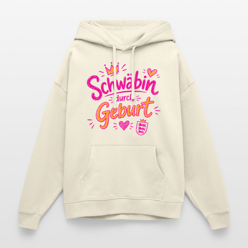Schwäbin durch Geburt – Oversized Unisex Hoodie - Natur