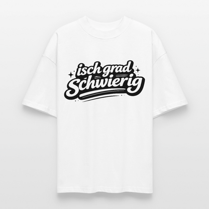 isch grad schwierig Design – Oversized Unisex Bio T-Shirt - Weiß