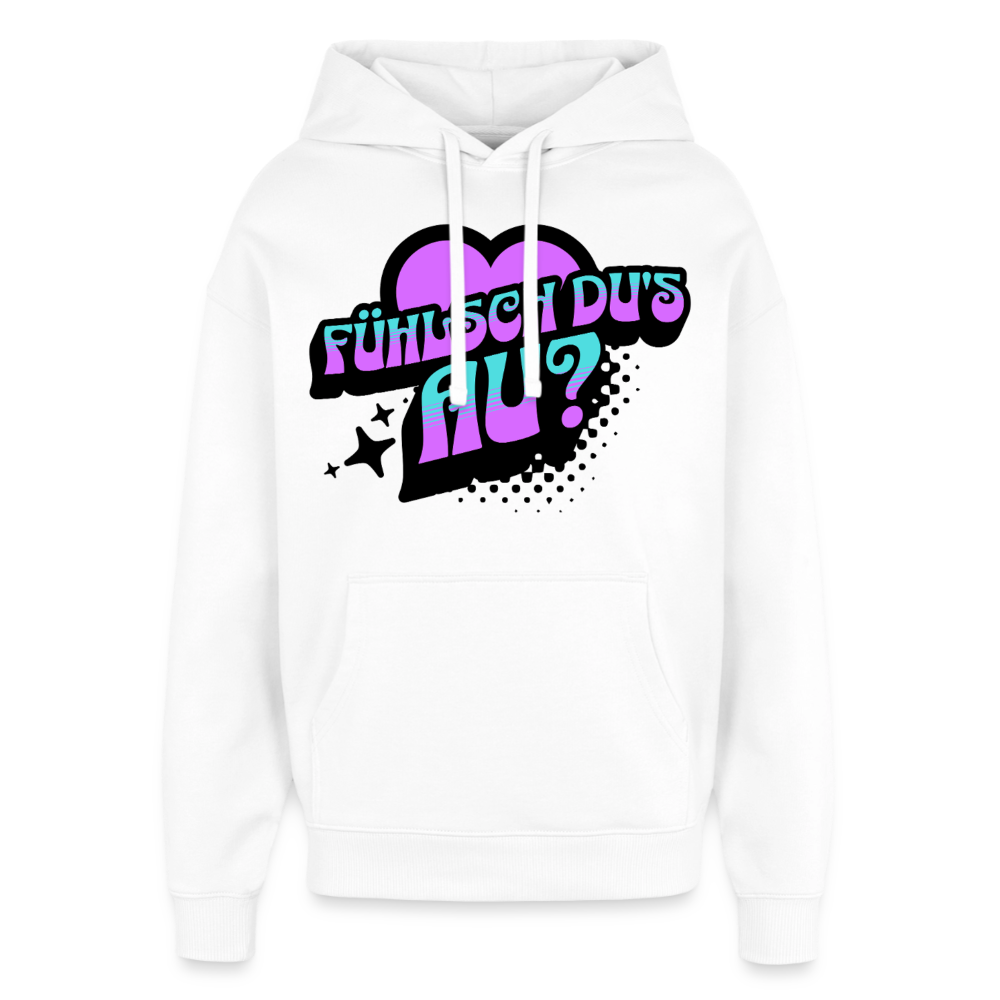 Fühlsch du‘s au Design – Oversized Unisex Hoodie - Weiß