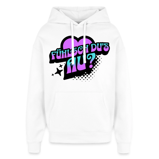 Fühlsch du‘s au Design – Oversized Unisex Hoodie - Weiß