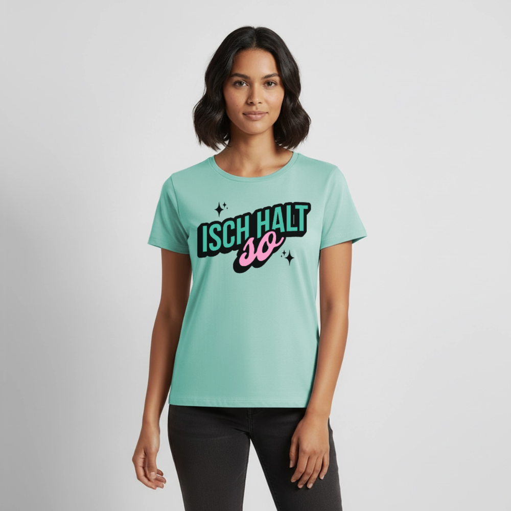 Isch halt so Design – Frauen Premium T-Shirt - Mint 