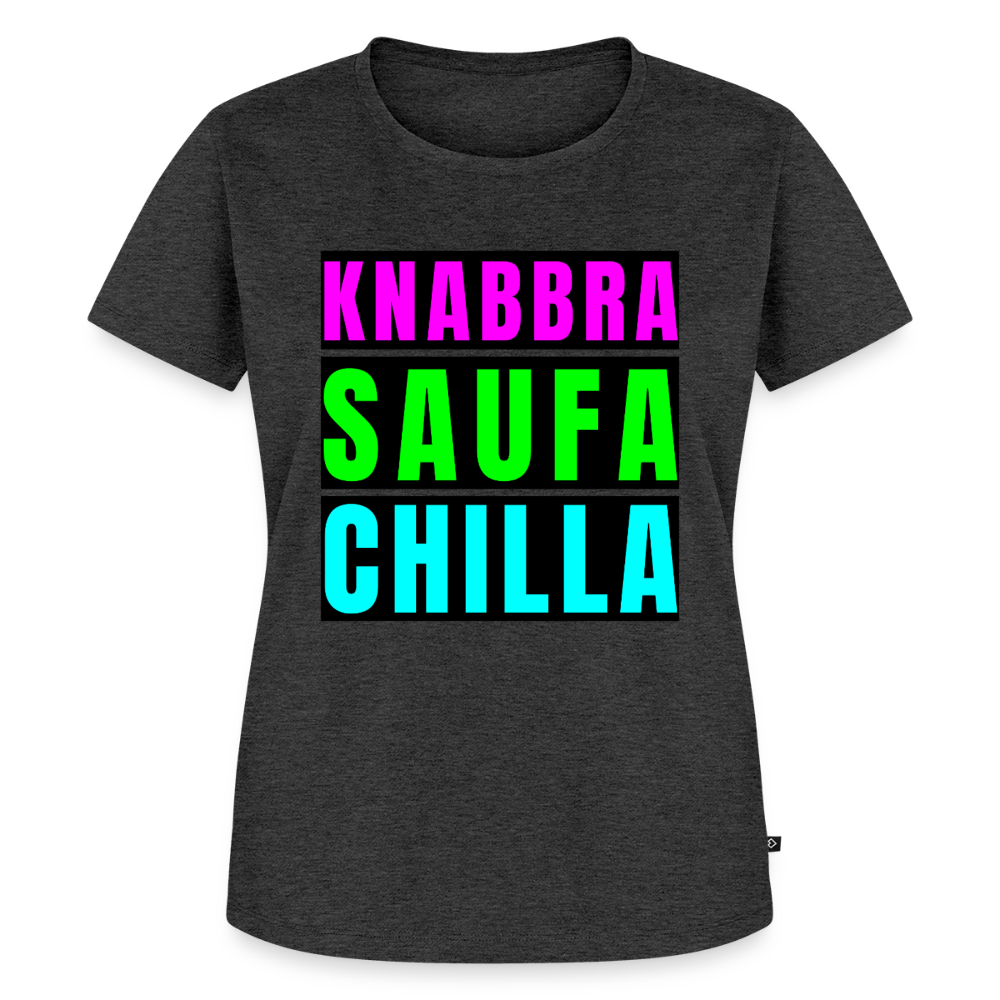 Knabbra Saufa Chilla Design – Frauen Premium T-Shirt - Anthrazit meliert