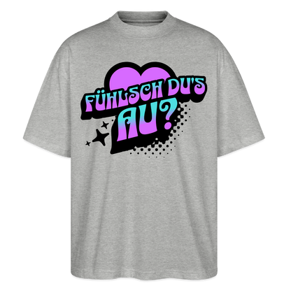 Fühlsch du‘s au Design – Oversized Unisex Bio T-Shirt - Grau meliert