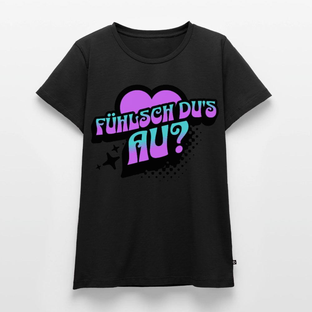 Fühlsch du‘s au Design – Frauen Premium T-Shirt - Schwarz
