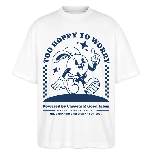 Too Hoppy Too Worry Design – Oversized Unisex Bio T-Shirt - Weiß