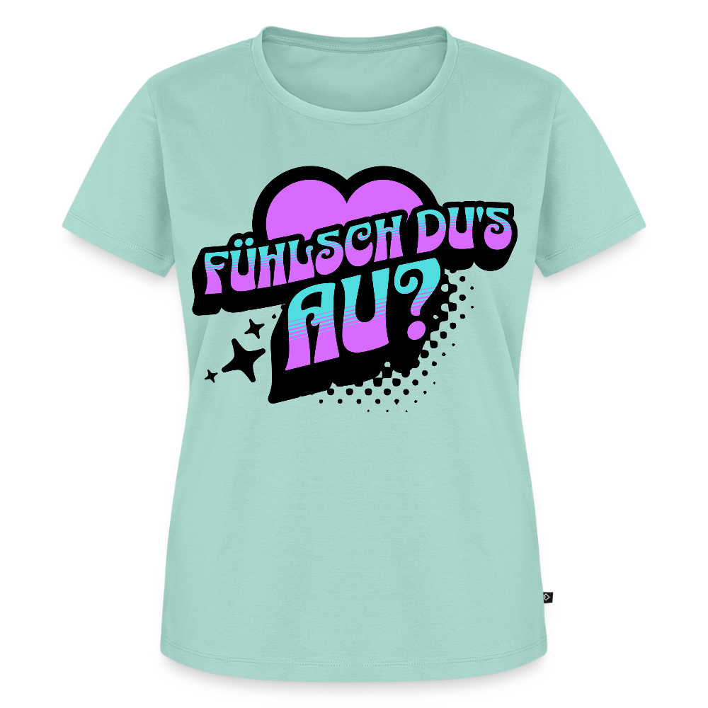 Fühlsch du‘s au Design – Frauen Premium T-Shirt - Mint 