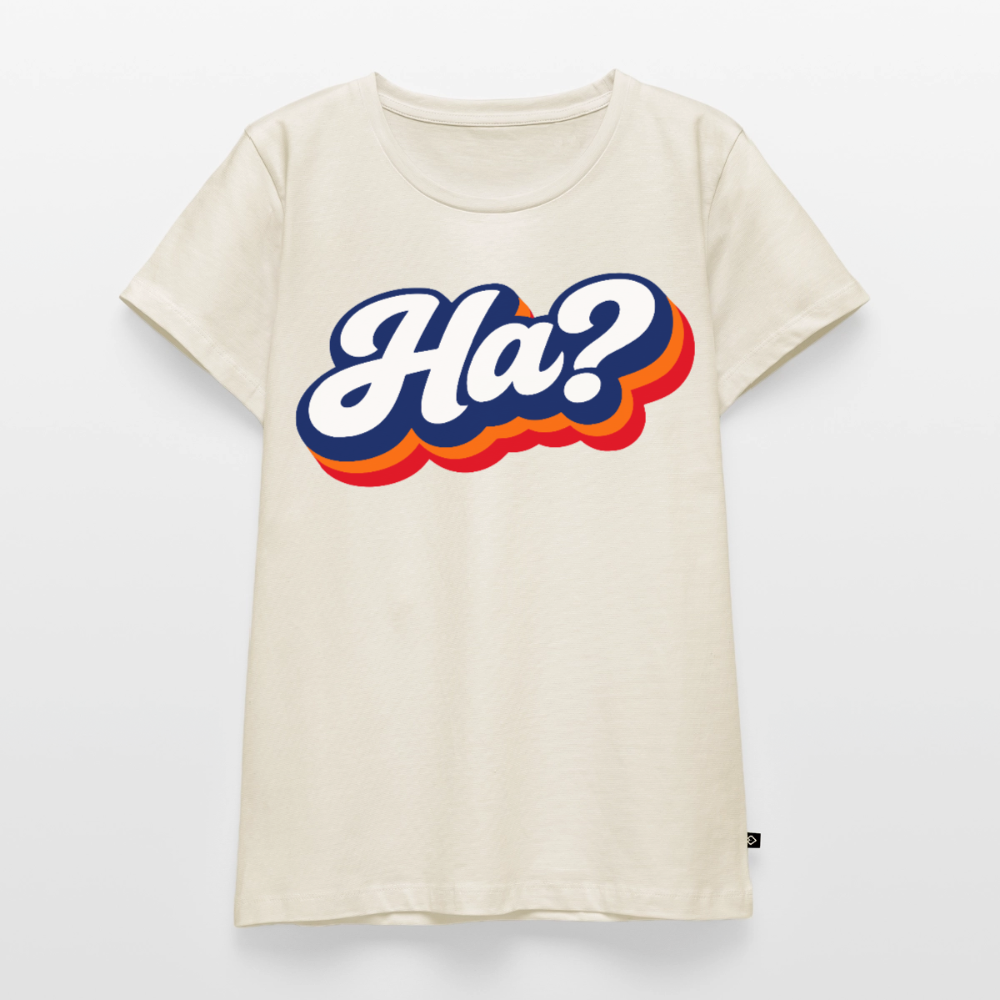 Ha? Design – Frauen Premium T-Shirt - Naturweiß