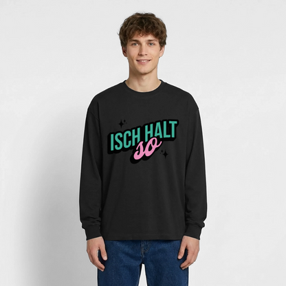Isch halt so Design – Oversized Langarmshirt - Schwarz