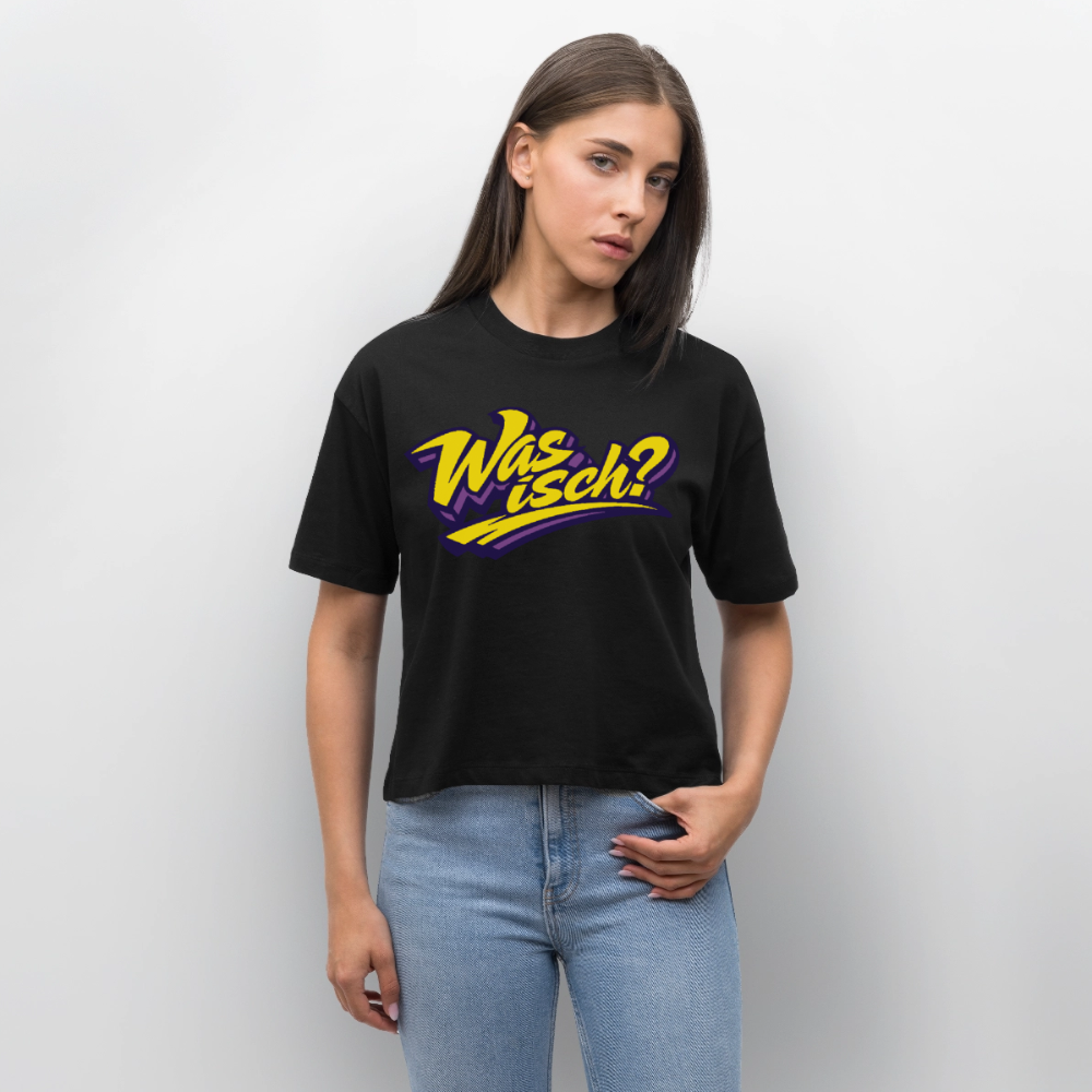 Was isch? Design – Frauen Boxy Bio-T-Shirt - Schwarz