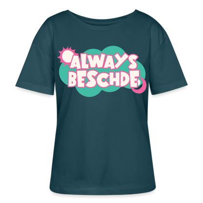 Always Beschde Design – Rundhals Frauen Bio-T-Shirt - Dunkles Petrol