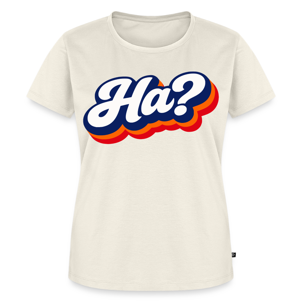 Ha? Design – Frauen Premium T-Shirt - Naturweiß