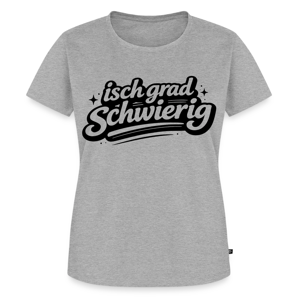 isch grad schwierig Design – Frauen Premium T-Shirt - Grau meliert