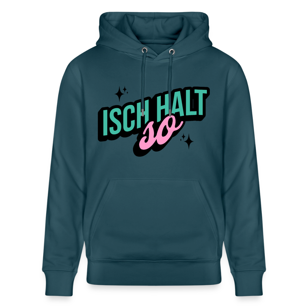 Isch halt so Design – Unisex Bio-Hoodie - Dunkles Petrol