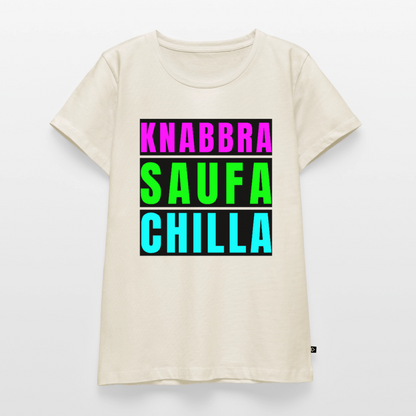 Knabbra Saufa Chilla Design – Frauen Premium T-Shirt - Naturweiß