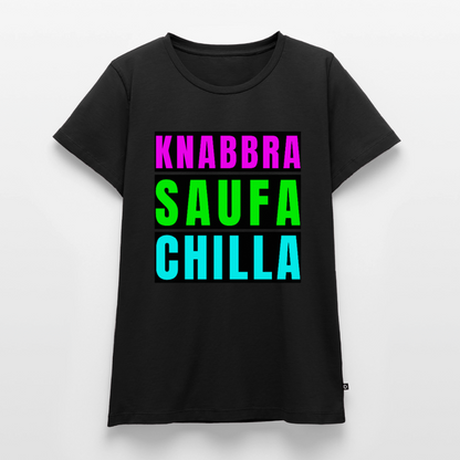 Knabbra Saufa Chilla Design – Frauen Premium T-Shirt - Schwarz