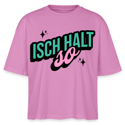 Isch halt so Design – Frauen Boxy Bio-T-Shirt - Pink