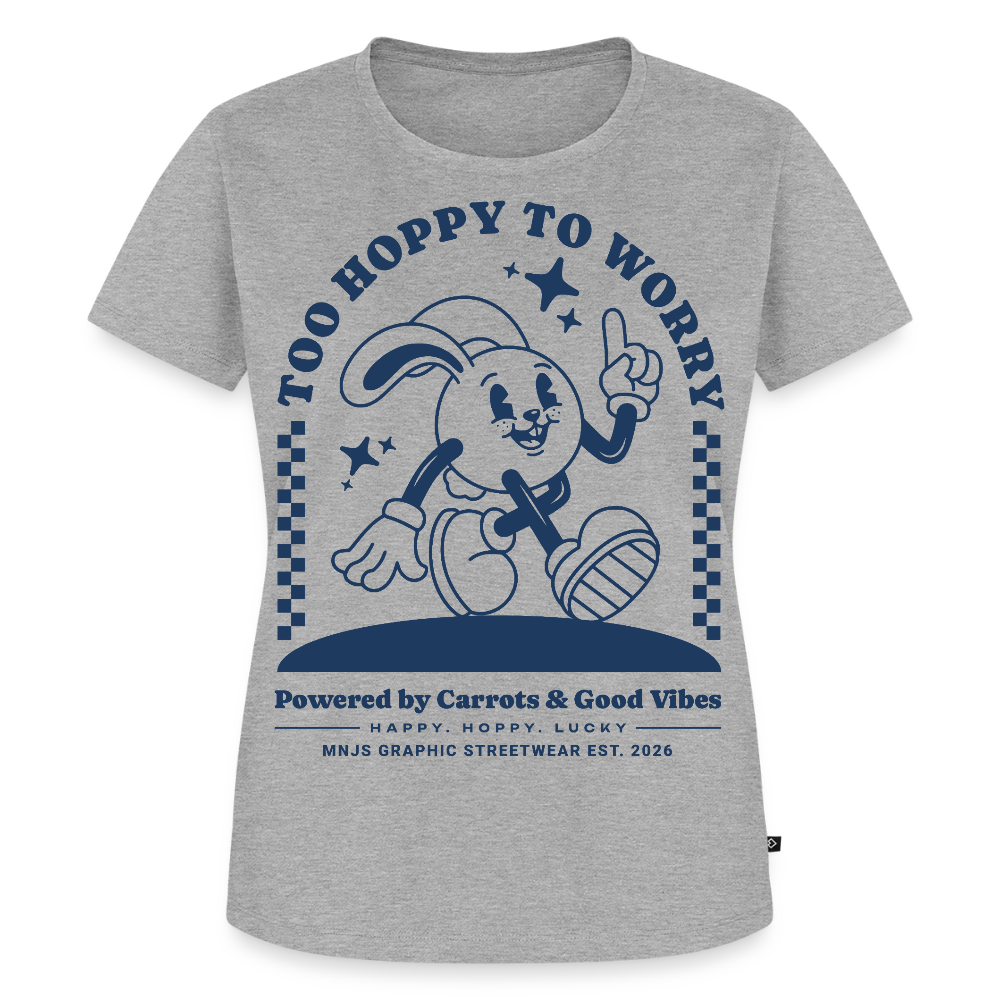 Too Hoppy Too Worry Design – Frauen Premium T-Shirt - Grau meliert