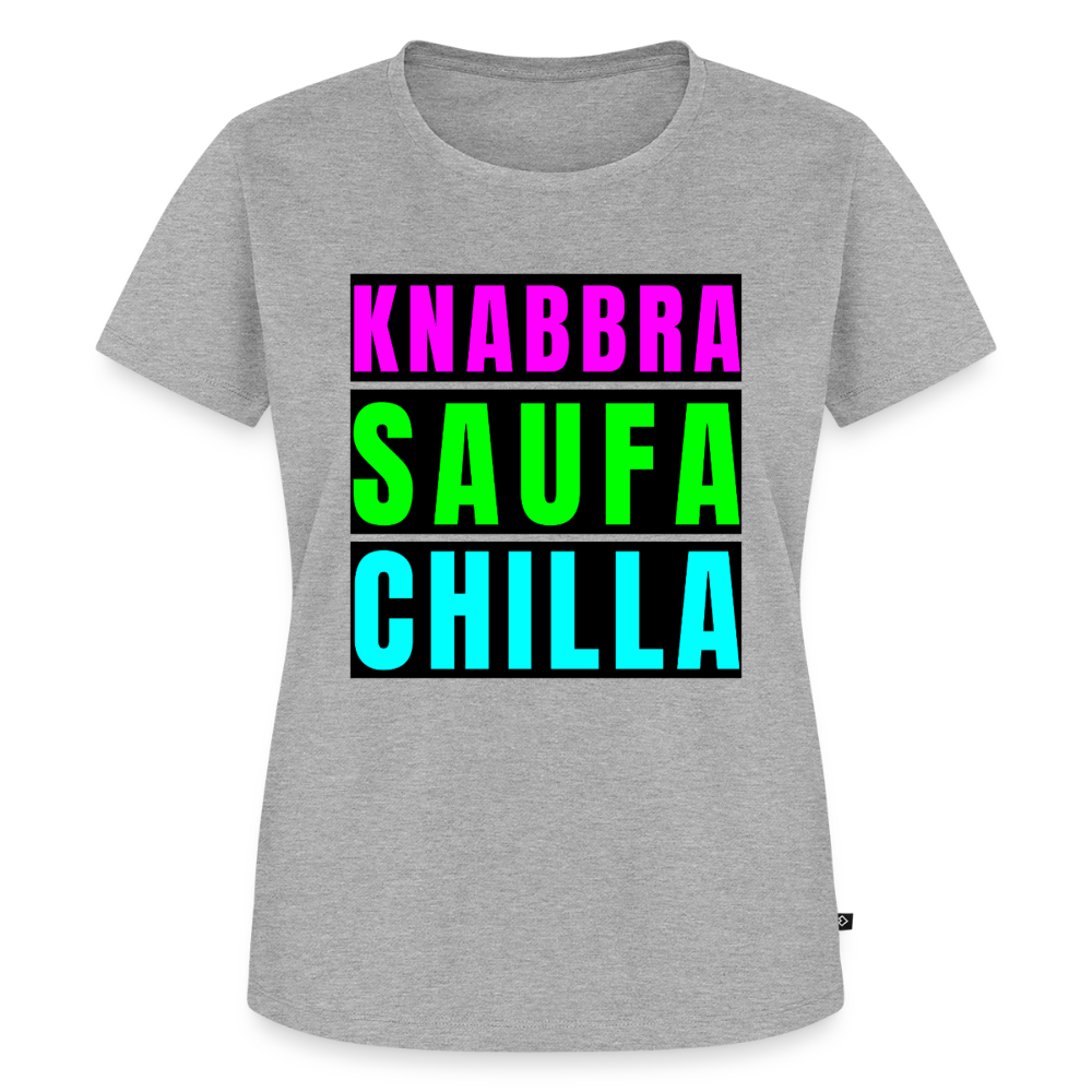 Knabbra Saufa Chilla Design – Frauen Premium T-Shirt - Grau meliert