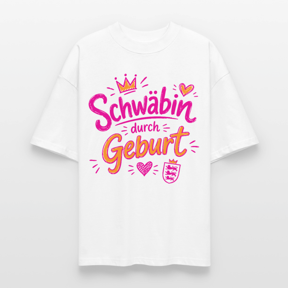 Schwäbin durch Geburt – Oversized Unisex Bio T-Shirt - Weiß